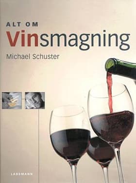 Alt om vinsmagning af Michael Schuster