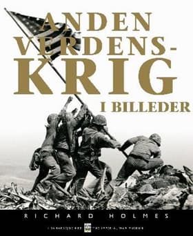 Anden verdenskrig i billeder af Richard Holmes