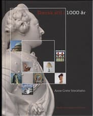 Dansk stil i 1000 år af Anne-Grete Steckhahn