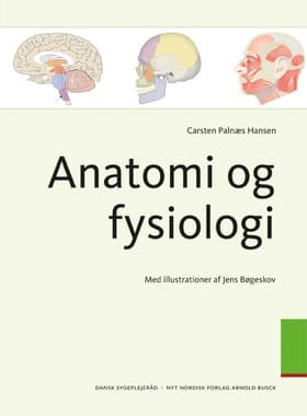 Anatomi og fysiologi af Carsten Palnæs Hansen