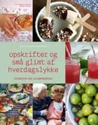 Opskrifter og små glimt af hverdagslykke