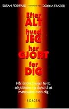 Efter alt hvad jeg har gjort for dig