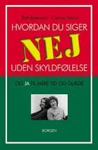 Hvordan du siger nej uden skyldfølelse