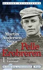 Pelle Erobreren Barndom Læreaar Den Store Kamp Gryet Efterskrift og noter