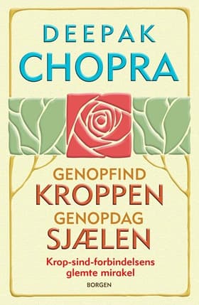 Genopfind kroppen, genopdag sjælen af Deepak Chopra