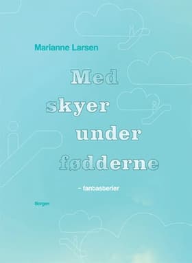 Med skyer under fødderne af Marianne Larsen