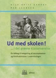 Ud med skolen! - i det grønne klasseværelse af Per Johnsen