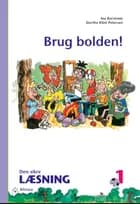 Den sikre læsning 1, Brug bolden! 3.kl.