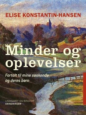 Minder og oplevelser af Elise Konstantin Hansen