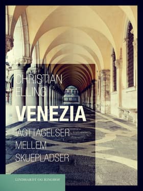 Venezia. Iagttagelser mellem skuepladser af Christian Elling