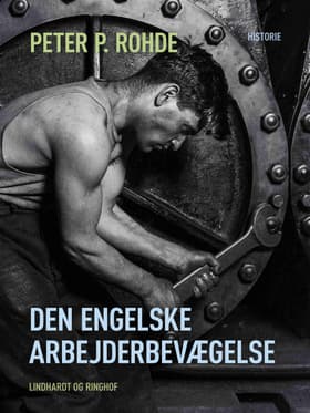 Den engelske arbejderbevægelse af Peter P. Rohde