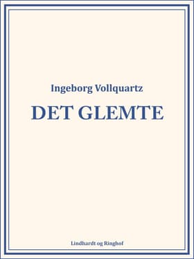 Det glemte af Ingeborg Vollquartz