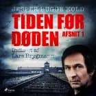 Tiden før døden: Afsnit 1