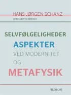 Selvfølgeligheder. Aspekter ved modernitet og metafysik