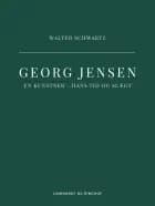 Georg Jensen. En kunstner - hans tid og slægt