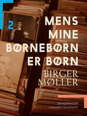 Mens mine børnebørn er børn af Birger Møller