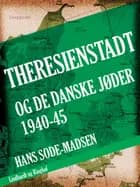 Theresienstadt - og de danske jøder 1940-45