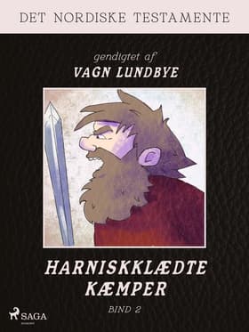 Det nordiske testamente. Harniskklædte kæmper. Bind 2 af Vagn Lundbye