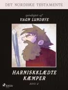 Det nordiske testamente. Harniskklædte kæmper. Bind 2