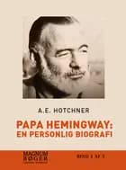 Papa Hemingway: en personlig biografi