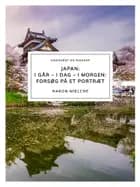 Japan: i går – i dag – i morgen: Forsøg på et portræt