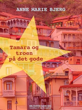 Tamara og troen på det gode af Anne marie Bjerg