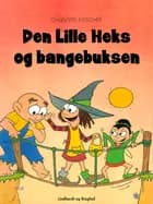 Den Lille Heks og bangebuksen