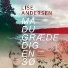 Må du græde dig en sø...
