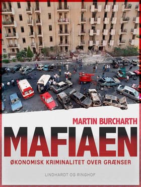 Mafiaen. Økonomisk kriminalitet over grænser af Martin Burcharth