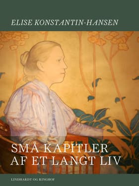 Små kapitler af et langt liv af Elise Konstantin Hansen