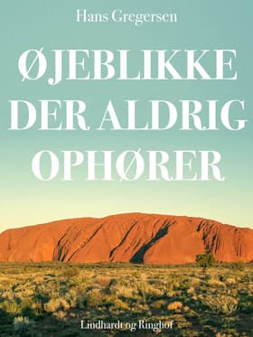 Øjeblikke der aldrig ophører af Hans Gregersen