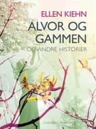 Alvor og gammen - og andre historier