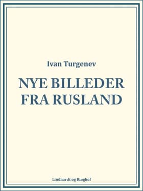 Nye Billeder fra Rusland af Ivan Turgenev