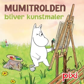 Mumitrolden bliver kunstmaler af Tove Jansson