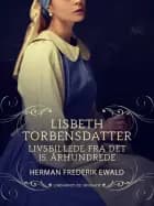 Lisbeth Torbensdatter - livsbillede fra det 15. århundrede