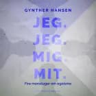 Jeg. Jeg. Mig. Mit