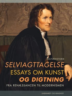 Selviagttagelse. Essays om kunst og digtning fra renæssancen til modernismen af Henrik Wivel