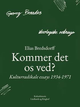 Kommer det os ved? Kulturradikale essays 1934-1971 af Elias Bredsdorff