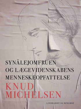 Synålejomfruen og lægevidenskabens menneskeopfattelse af Knud Michelsen