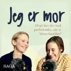 Jeg er mor - Hvad sker der med parforholdet, når vi bliver forældre?