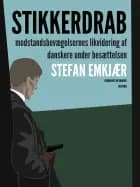 Stikkerdrab. Modstandsbevægelsens likvidering af danskere under besættelsen