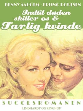 Indtil døden skiller os. Farlig kvinde. af Erling Poulsen