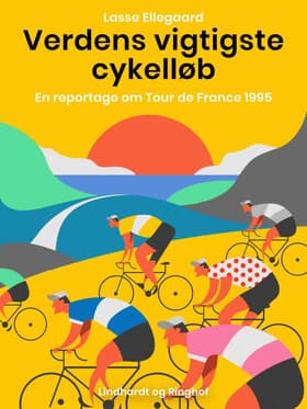 Verdens vigtigste cykelløb. En reportage om Tour de France 1995 af Lasse Ellegaard