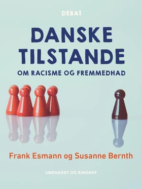 Danske tilstande. Om racisme og fremmedhad af Frank Esmann