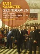 Grundloven. Med et rids af dens historie gennem 125 år 1849 - 5. juni – 1974