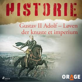 Gustav II Adolf - Løven der knuste et imperium af – Orage