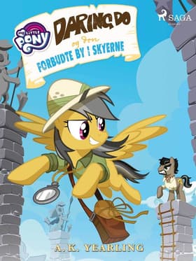 My Little Pony - Daring Do og den forbudte by i skyerne af A.K. Yearling