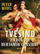 Tvesind. En bog om Benjamin Constant