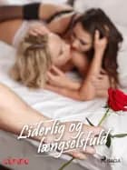 Liderlig og længselsfuld