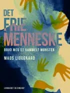 Det frie menneske. Brud med et gammelt mønster